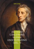 An Essay Concerning Human Understanding (Vol. 1) (eBook, ePUB)