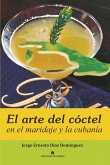 El arte del cóctel en el maridaje y la cubanía (eBook, ePUB)