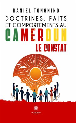 Doctrines, faits et comportements au Cameroun (eBook, ePUB) - Tongning, Daniel