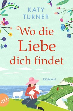 Wo die Liebe dich findet   (Mängelexemplar) - Turner, Katy