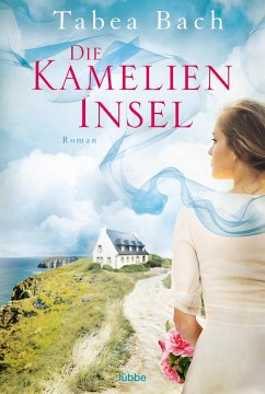 Die Kamelien-Insel / Kamelien Insel Saga Bd.1  - Bach, Tabea