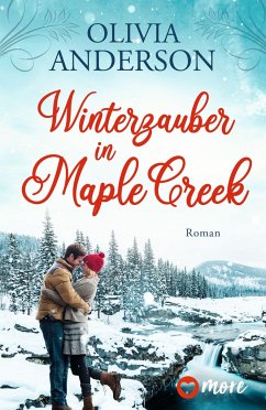 Winterzauber in Maple Creek / Die Liebe wohnt in Maple Creek Bd.5  - Anderson, Olivia