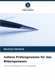 Indiens Prüfungswesen für das Bildungswesen Indiens Prüfungswesen für das Bildungswesen
