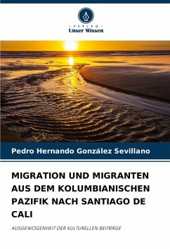 MIGRATION UND MIGRANTEN AUS DEM KOLUMBIANISCHEN PAZIFIK NACH SANTIAGO DE CALI - González Sevillano, Pedro Hernando