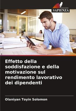 Cover Effetto della soddisfazione e della motivazione sul rendimento lavorativo dei dipendenti