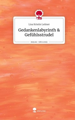 Cover Gedankenlabyrinth & Gefühlsstrudel. Life is a Story - story.one