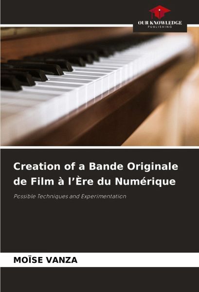 Creation of a Bande Originale de Film à l'Ère du Numérique Creation of a Bande Originale de Film à l'Ère du Numérique