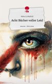 Acht Bücher voller Leid. Life is a Story - story.one Acht Bücher voller Leid. Life is a Story - story.one