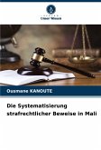 Die Systematisierung strafrechtlicher Beweise in Mali Die Systematisierung strafrechtlicher Beweise in Mali