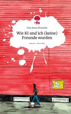 Cover Wie KI und ich (keine) Freunde wurden. Life is a Story - story.one