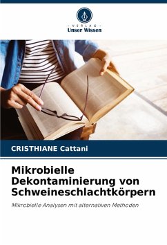 Mikrobielle Dekontaminierung von Schweineschlachtkörpern - Cattani, CRISTHIANE
