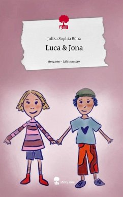 Luca & Jona. Life is a Story - story.one - Bünz, Julika Sophia