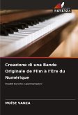 Creazione di una Bande Originale de Film à l¿Ère du Numérique