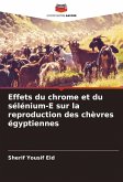 Effets du chrome et du sélénium-E sur la reproduction des chèvres égyptiennes Effets du chrome et du sélénium-E sur la reproduction des chèvres égyptiennes