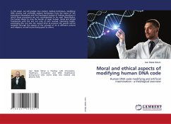 Moral and ethical aspects of modifying human DNA code Moral and ethical aspects of modifying human DNA code