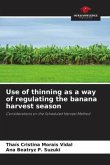 Use of thinning as a way of regulating the banana harvest season