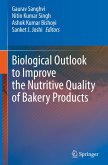 Biological Outlook to Improve the Nutritive Quality of Bakery Products Biological Outlook to Improve the Nutritive Quality of Bakery Products