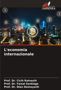 L'economia internazionale - Ratnasih, Prof. Dr. Cicih;Santiago, Prof. Dr. Faisal;Damayanti, Dian