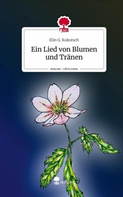 Cover Ein Lied von Blumen und Tränen. Life is a Story - story.one