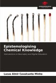 Epistemologising Chemical Knowledge Epistemologising Chemical Knowledge
