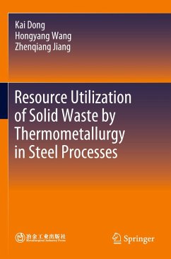 Resource Utilization of Solid Waste by Thermometallurgy in Steel Processes - Dong, Kai;Wang, Hongyang;Jiang, Zhenqiang