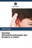 Häufige Ohrenerkrankungen bei Kindern in Delhi