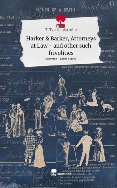 Harker & Barker, Attorneys at Law - and other such frivolities. Life is a Story - story.one