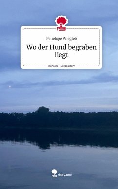 Cover Wo der Hund begraben liegt. Life is a Story - story.one