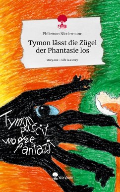 Cover Tymon lässt die Zügel der Phantasie los. Life is a Story - story.one