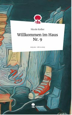 Willkommen im Haus Nr. 9. Life is a Story - story.one - Koller, Nicole