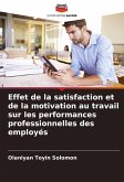 Effet de la satisfaction et de la motivation au travail sur les performances professionnelles des employés