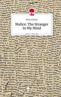 Malice: The Stranger In My Mind. Life is a Story - story.one - Öztibet, Melis