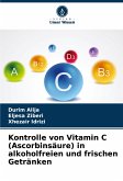 Kontrolle von Vitamin C (Ascorbinsäure) in alkoholfreien und frischen Getränken