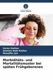 Morbiditäts- und Mortalitätsmuster bei späten Frühgeborenen