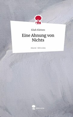 Cover Eine Ahnung von Nichts. Life is a Story - story.one