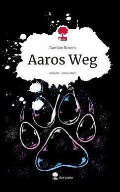 Aaros Weg. Life is a Story - story.one - Rowen, Damian Aaros Weg. Life is a Story - story.one - Rowen, Damian