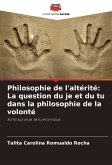 Philosophie de l'altérité: La question du je et du tu dans la philosophie de la volonté