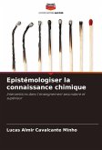Epistémologiser la connaissance chimique Epistémologiser la connaissance chimique