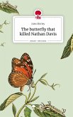 The butterfly that killed Nathan Davis. Life is a Story - story.one The butterfly that killed Nathan Davis. Life is a Story - story.one