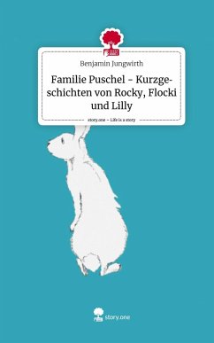 Cover Familie Puschel - Kurzgeschichten von Rocky, Flocki und Lilly. Life is a Story - story.one