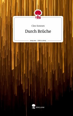 Durch Brüche. Life is a Story - story.one - Sonnen, Cleo