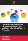 Controlo da vitamina C (ácido ascórbico) em bebidas não alcoólicas e frescas