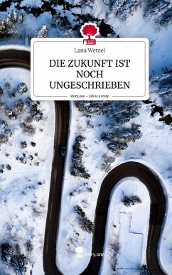 Cover DIE ZUKUNFT IST NOCH UNGESCHRIEBEN. Life is a Story - story.one