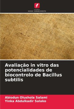 Avaliação in vitro das potencialidades de biocontrolo de Bacillus subtilis - Salami, Abiodun Olushola;Salako, Yinka Abdulkadir