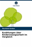 Erzählungen über Kinderzwangsarbeit im Vergleich