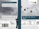 MI VIDA TAL VÉZ TU VIDA MI VIDA TAL VÉZ TU VIDA