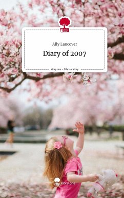 Diary of 2007. Life is a Story - story.one - Lancover, Ally