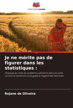 Je ne mérite pas de figurer dans les statistiques : - de Oliveira, Rejane