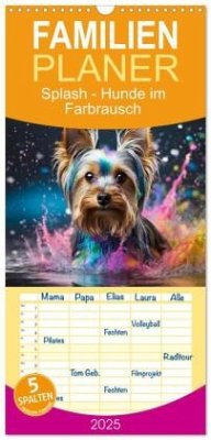 Familienplaner 2025 - Splash - Hunde im Farbrausch mit 5 Spalten (Wandkalender, 21 x 45 cm) CALVENDO - Calvendo;Verena Scholze, Fotodesign