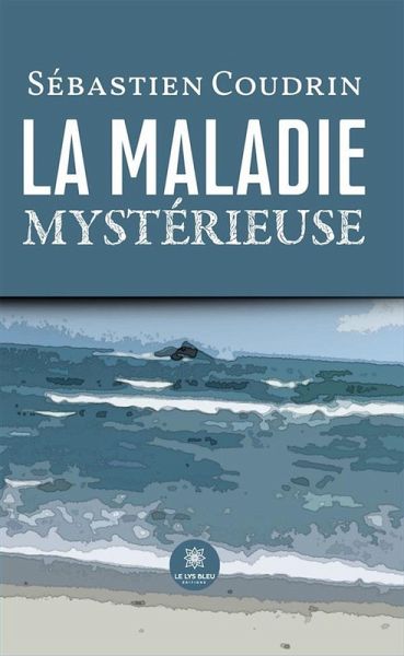 La maladie mystérieuse (eBook, ePUB)